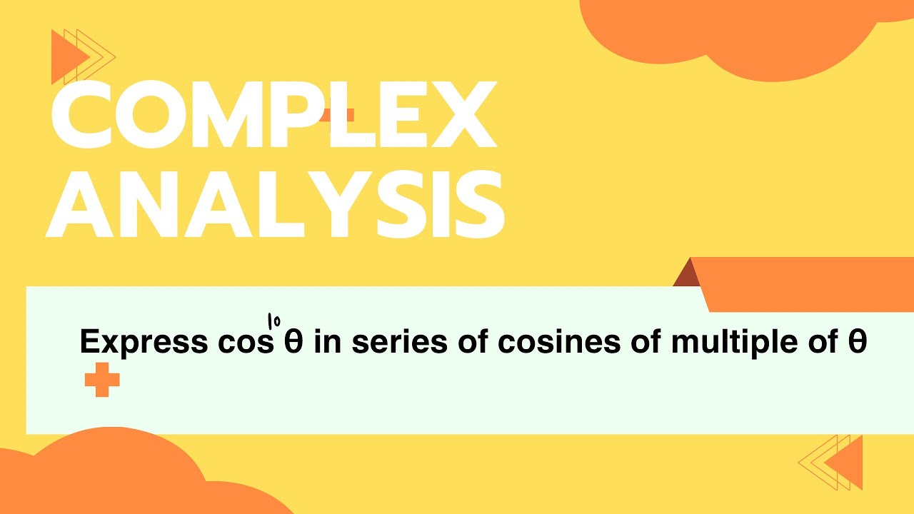 Express cos^10 θ in series of cosines of multiple of θ | Complex ...