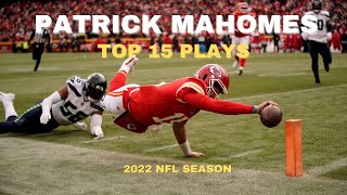 Top 15 Patrick Mahomes Plays of the 2022 NFL Season