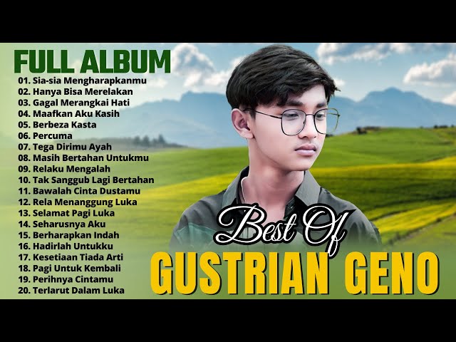 Gustrian Geno Full Album Terbaru 2023 | Sia Sia Mengharapkanmu | Album Slow Rock Terbaik &Terpopuler class=