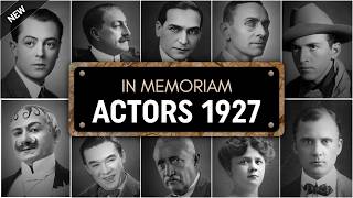 In Memoriam: Famous Actors WE LOST in 1927