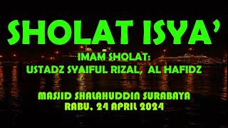 sholat isya' masjid shalahuddin surabaya, rabu 24 april 2024