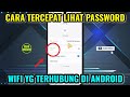 Cara TERCEPAT Melihat Kata Sandi Wifi Yang Terhubung di Hp Android