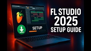 How To Set Up Fl Studio 25 In Minutes Full Tutorial 2026
