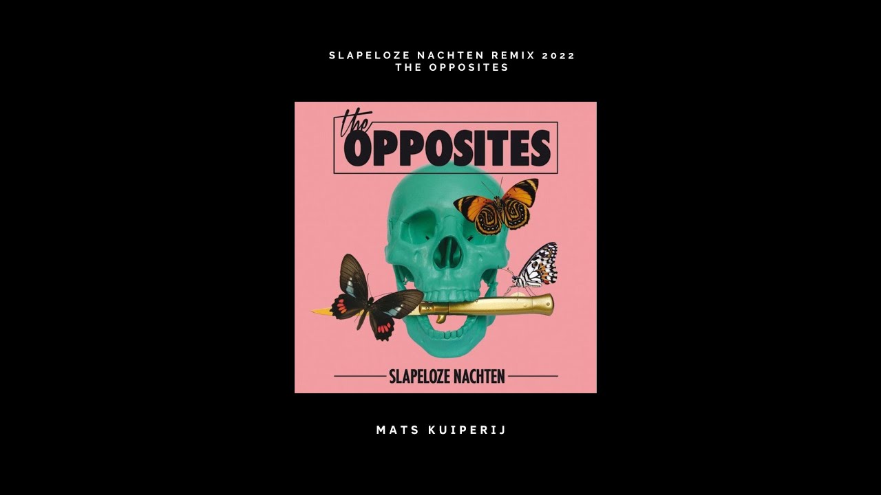 The Opposites - Slapeloze Nachten (Mats Kuiperij Remix) The Opposites - Slapeloze Nachten (Mats Kuiperij Remix)
