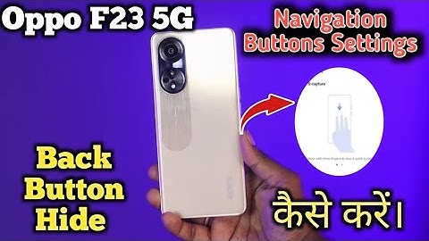 Oppo F23 5G Back Button Setting Kaise Karen, How To Hide Back Button In Oppo F23 5G, Gesture Setting