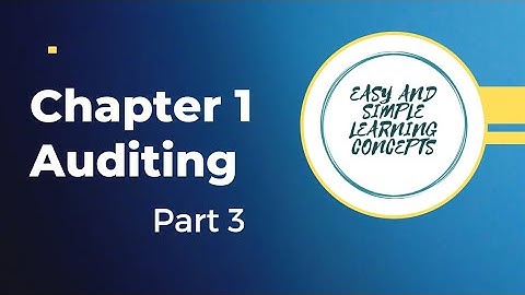 chapter 1  Auditing  : An Introduction || part 3  || easy explanation