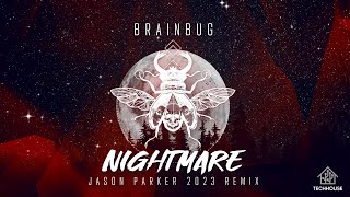 Brainbug - Nightmare (Jason Parker 2023 Techhouse Remix)