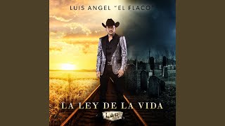 La Ley de la Vida - Luis Angel "El Flaco"