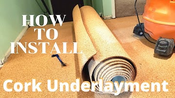 How to install Cork underlayment