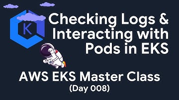 Checking the Logs of an EKS Pods | Connect to a Container in an EKS Pod | AWS EKS Masterclass