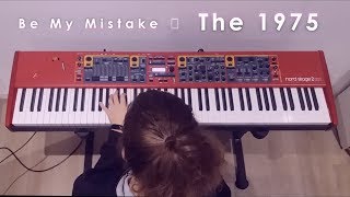 Video thumbnail of "Be My Mistake - The 1975  [Piano Cover]"