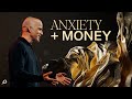 Anxiety  money