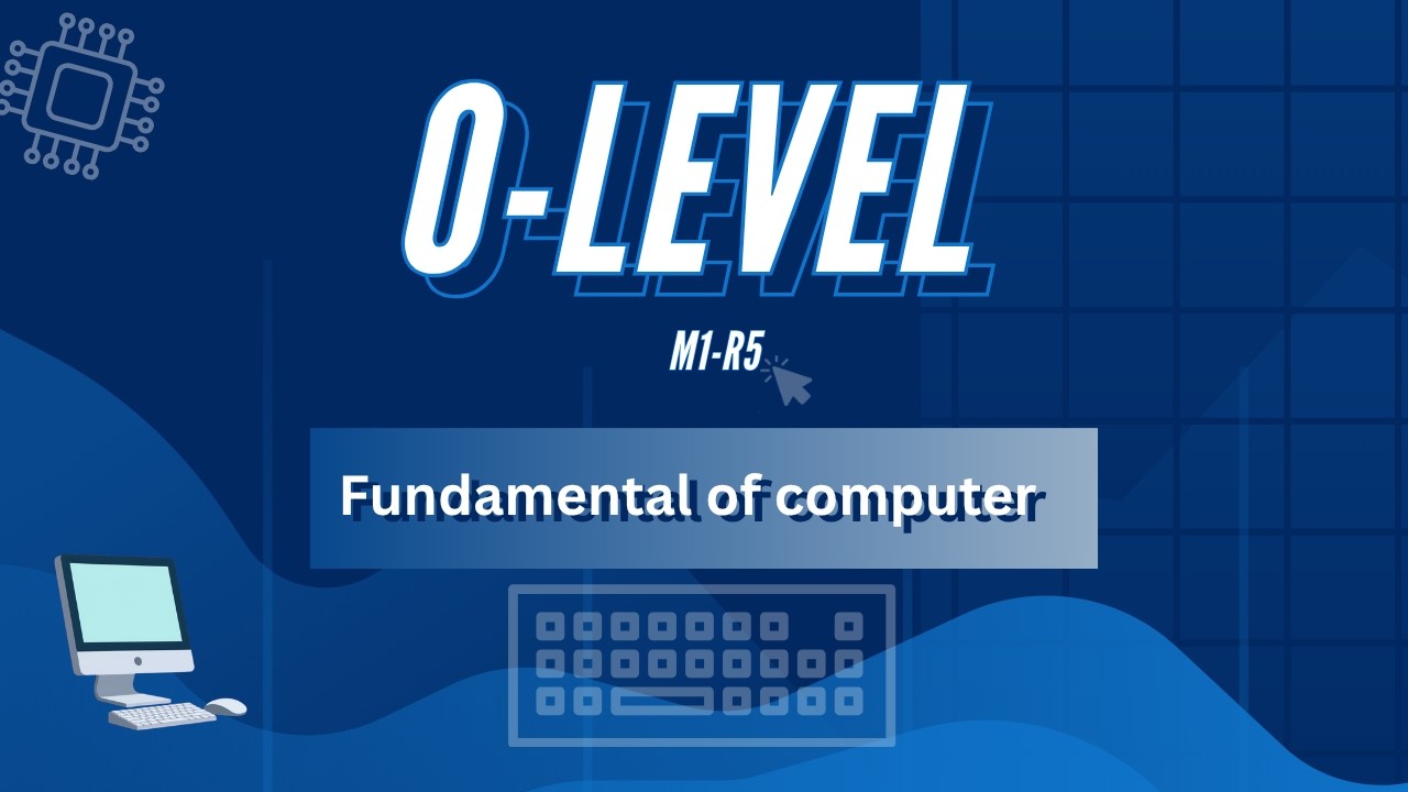 Computer O Levels Computer Fundamentals Explained | O Level M1-R5 - YouTube