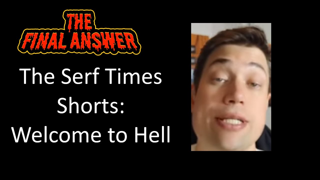 The Serf Times Shorts are Extremely Stupid