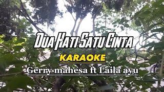 Dua Hati Satu Cinta - Karaoke dangdut koplo duet gerry mahesa feat laila ayu