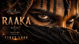 RAAKA : Allu Arjun's First Look | Title Reveal | Atlee | Deepika Padukone | JAXcine | Concept Video