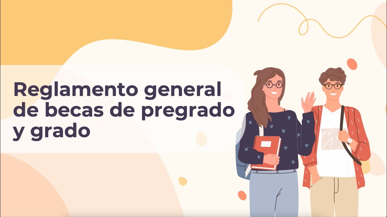 Reglamento general de becas de pregrado y grado y de apoyos ...