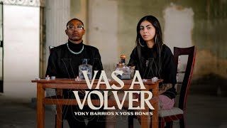 Vas a Volver - Yoky Barrios ft Yoss Bones