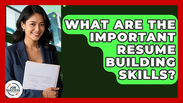 What Are The Important Resume Building Skills? - Job Success Network