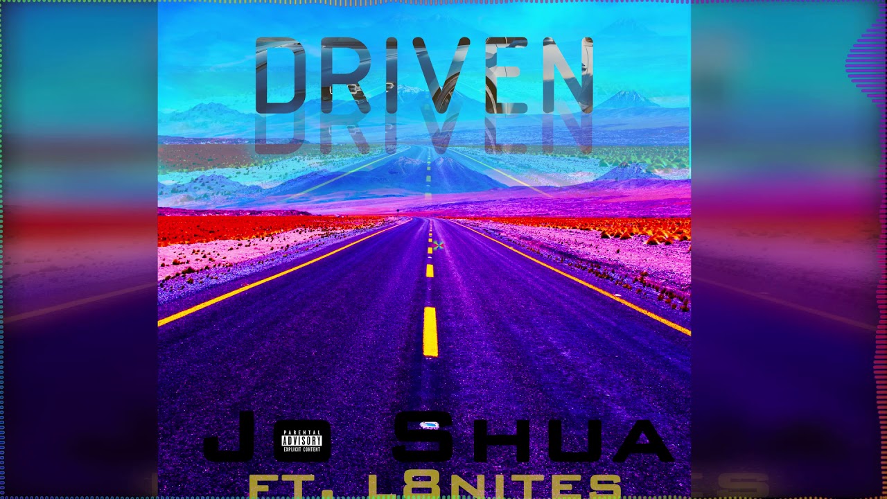 Driven (feat. L8NITES) by Jo Shua
