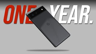 The Google Pixel 6, One Year Later: Still Worth It?