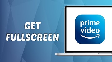 How to Watch Movie in Fullscreen on Prime Video