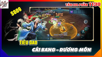 Tâm ma ảo cảnh S609 - Tiêu Dao - Cái Bang & Dương Môn | 1130 | Thiên Nhai TV