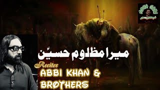 Hay Mazloom Hussain As Without Matam  Abbi Khan  Gohar Ali Babo  Lucky Ali  Aza E Ahlybait
