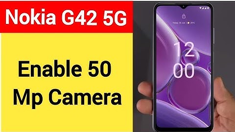 How to enable 50 Mp camera, Nokia G42 5G high quality photo kaise khinche