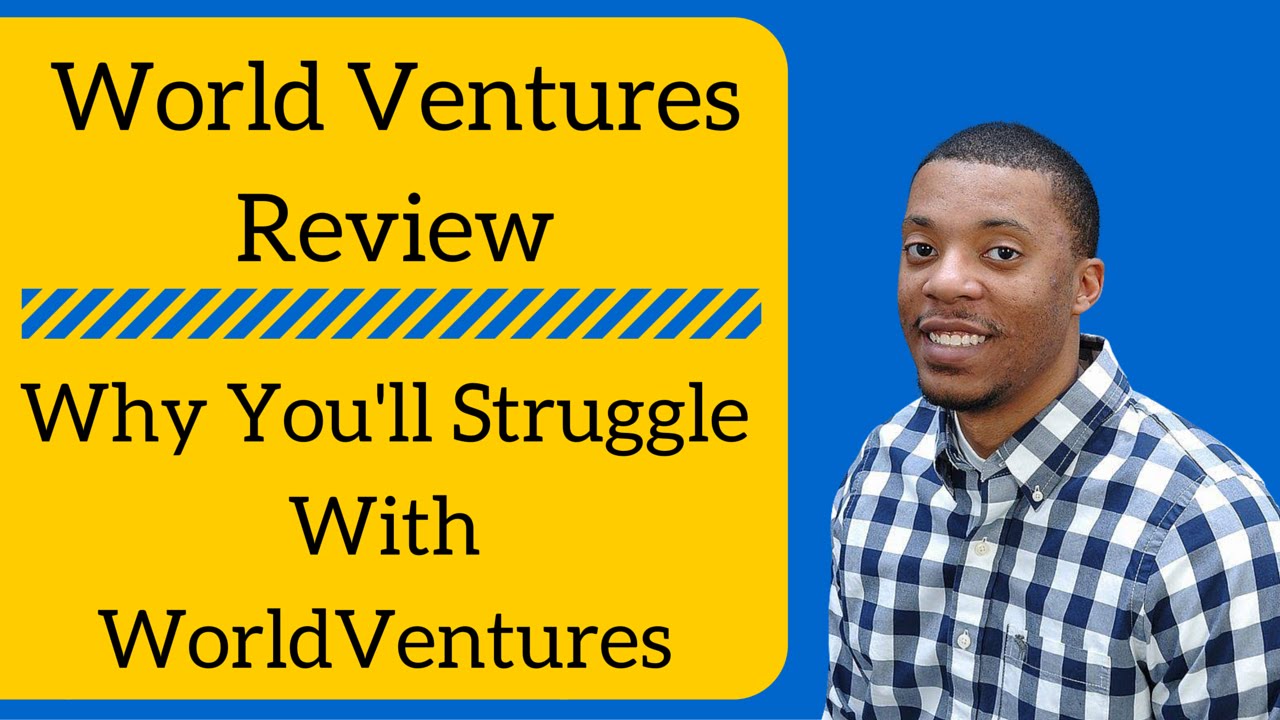 World Ventures Reviews - Why You'll Fail With World Ventures
