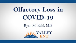 Olfactory Loss in COVID-19 - Ryan M. Rehl, MD