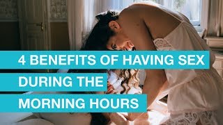 4 Benefits of Having Sex During the Morning Hours
