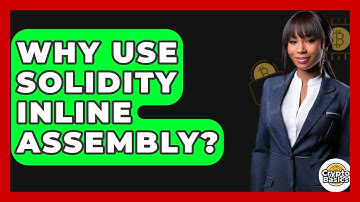 Why Use Solidity Inline Assembly? - CryptoBasics360.com