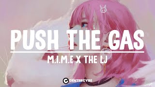 M.I.M.E x The LJ - Push The Gas (Lyrics) [NCS Release]