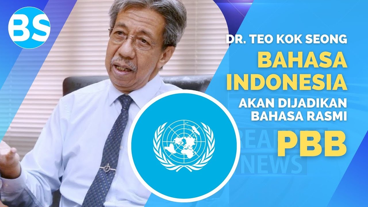 Bahasa Indonesia Akan Menjadi Bahasa PBB ke 7. Bahasa Melayu Ditinggal? Prof Dr Teo Kok Seong