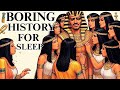 Boring History For Sleep |  Why it Sucked to Be an Egyptian Pharaoh and more…