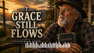 Forgotten Mountain Folk Hymns | Appalachian Gospel Music for Morning Peace (Full Album)