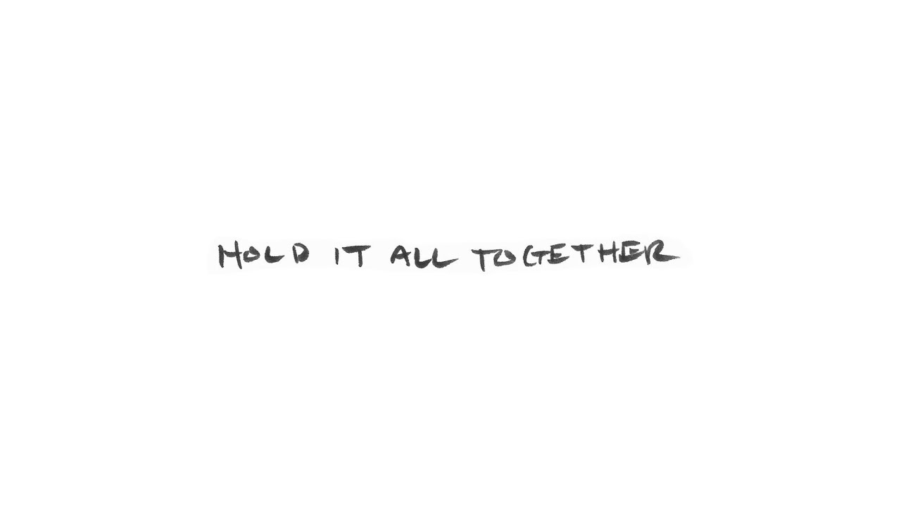 Watch Hold It All Together (Official Lyric Video) on YouTube