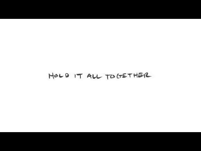 Hold It All Together (Official Lyric Video) class=