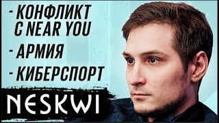 NesKwi - Лудомания, Конфликт с Near You, Армия и Чемпионства