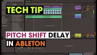 Tech Tip - Pitch Shift Delay in Ableton