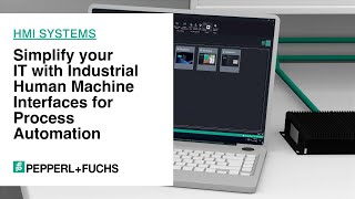 Simplify your IT with Industrial Human Machine Interfaces for Process Automation