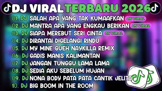 DJ VIRAL TERBARU 2026🎵DJ SALAH APA YANG TAK KUMAAFKAN🎵DJ MANTRA APA YANG ENGKAU BERIKAN🎵FULL ALBUM