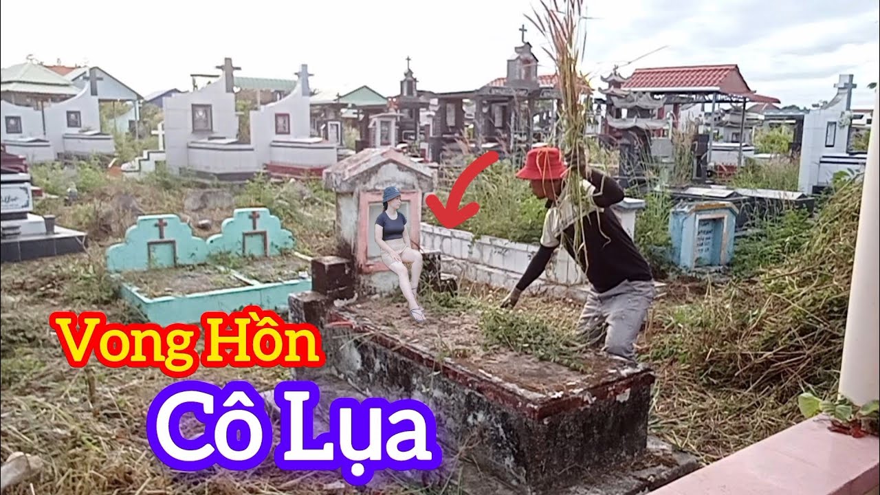 Ly Kỳ Vong Hồn của Cô Lụa - chuyện Tâm Linh 