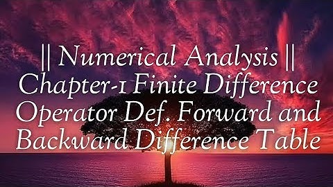 || Numerical Analysis || Chapter-1 Finite Difference Operator Forward and Backward Difference