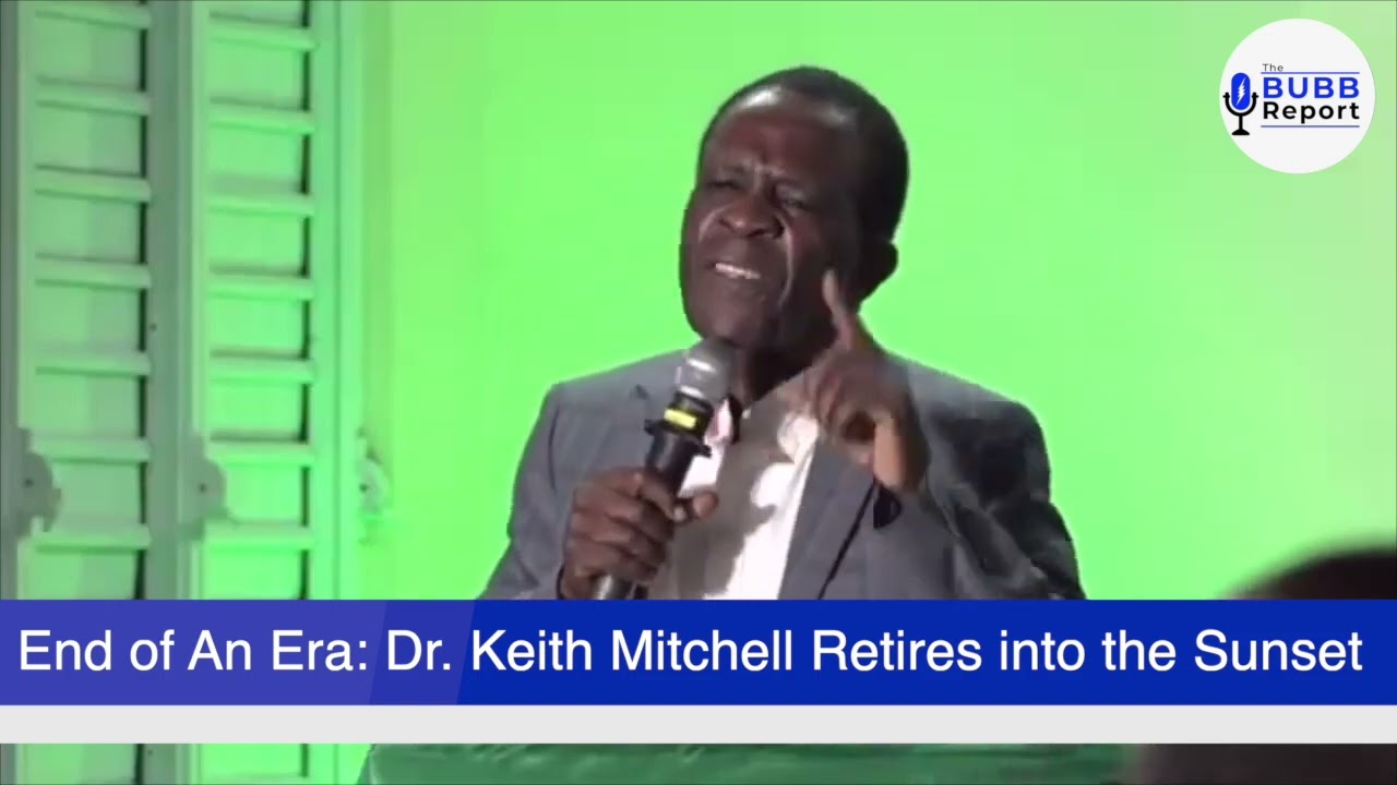End of An Era: Grenada's Dr. Keith Mitchell Retires into the Sunset