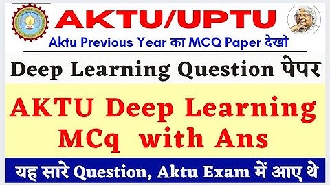 Aktu question paper 2020 | Aktu Previous Year MCQ | Deep Learning MCQ Part2| Deep Learning MCQ |Aktu