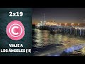 2x19 - Viaje a Los Ángeles (II)