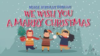 WE WISH YOU A MERRY CHRISTMAS - Natal Sekolah Minggu (Video Musik)