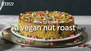 How to Make a Vegan Nut Roast | Tesco
